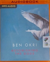 Astonishing The Gods written by Ben Okri performed by Adrian Lester on MP3 CD (Unabridged)